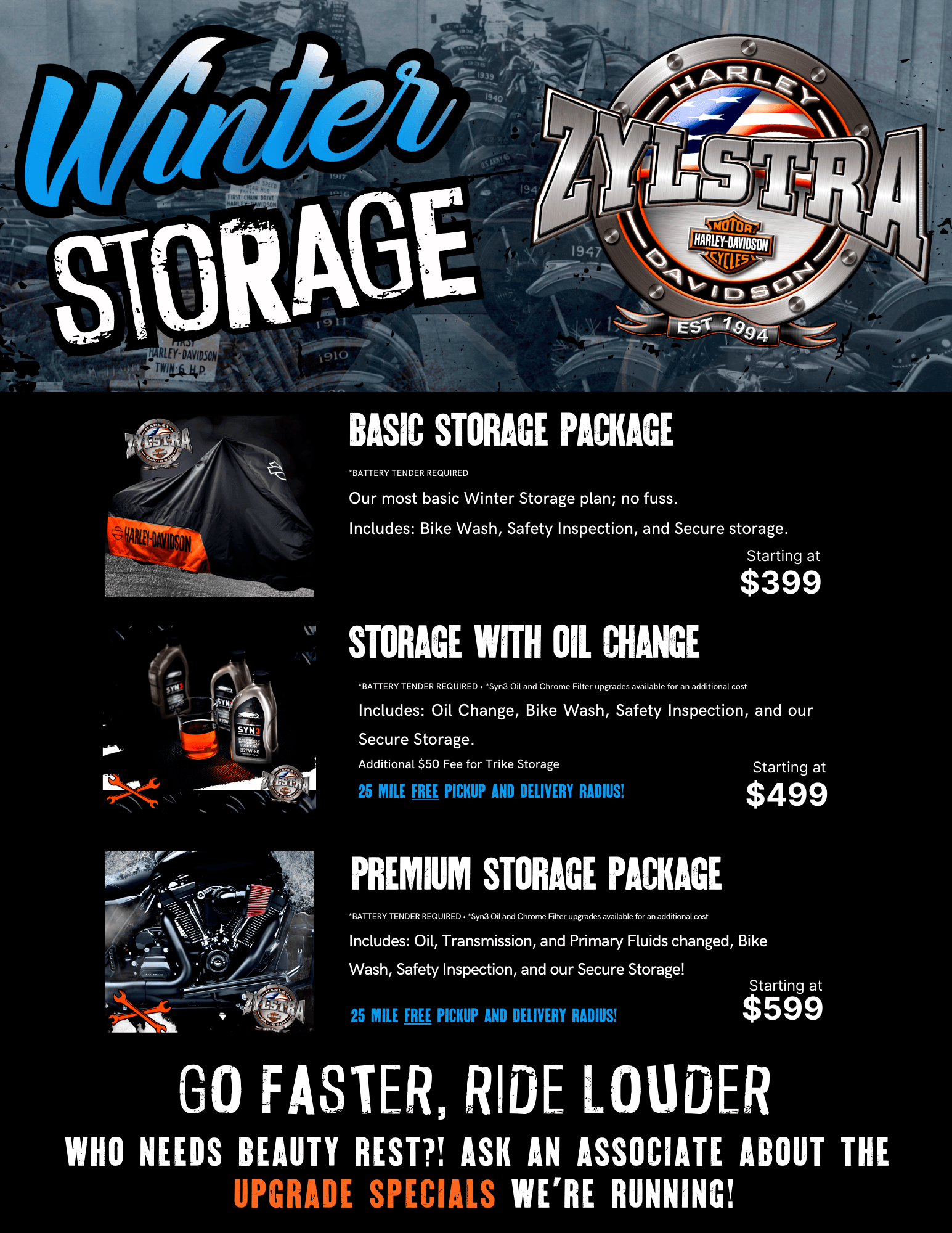 Book your motorcycle winter storage at Zylstra Harley-Davidson in Ames, Iowa with one of three packages. Please call 515-232-6223 for details