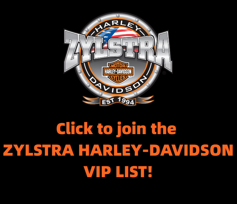 Join hte Zylstra Harley-Davidson VIP List